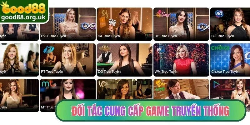 Casino Good88 2 Đối tác cung cấp game truyền thống quen thuộc